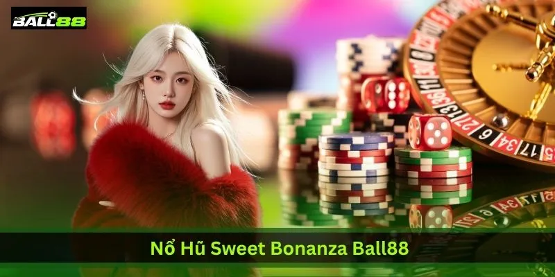 Sweet Bonanza Ball88 Có Dễ Nổ Hũ Không? Sự Thật Từ Người Chơi 1 no hu sweet bonanza ball88
