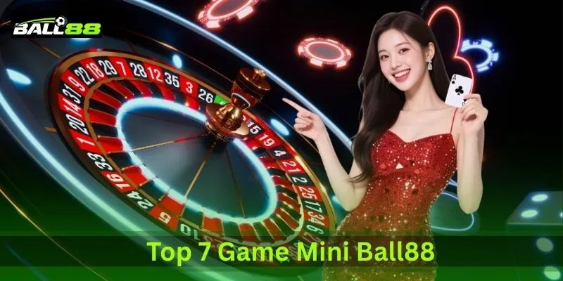 top 7 game mini ball88