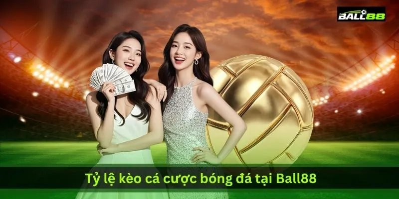 ty-le-keo-ca-cuoc-bong-da-tai-ball88